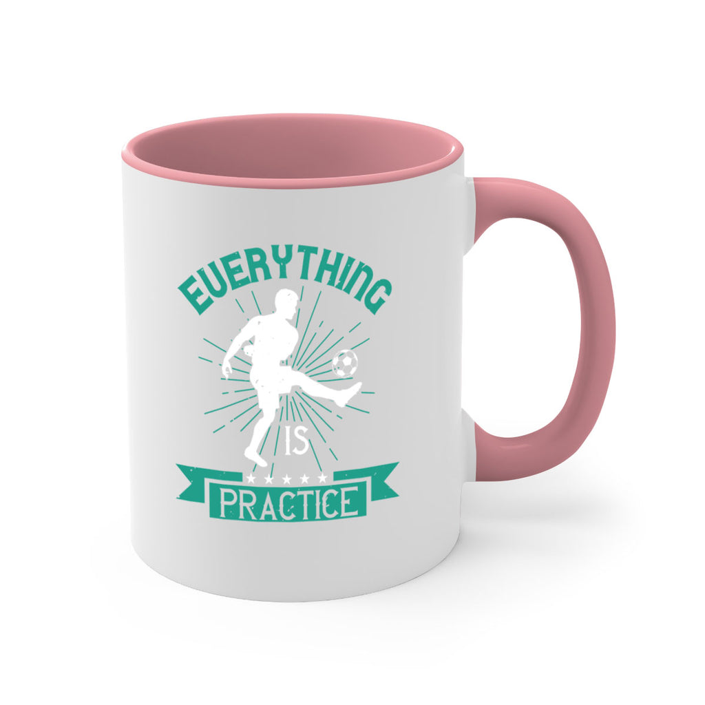 everything is practice 1260#- soccer-Mug / Coffee Cup