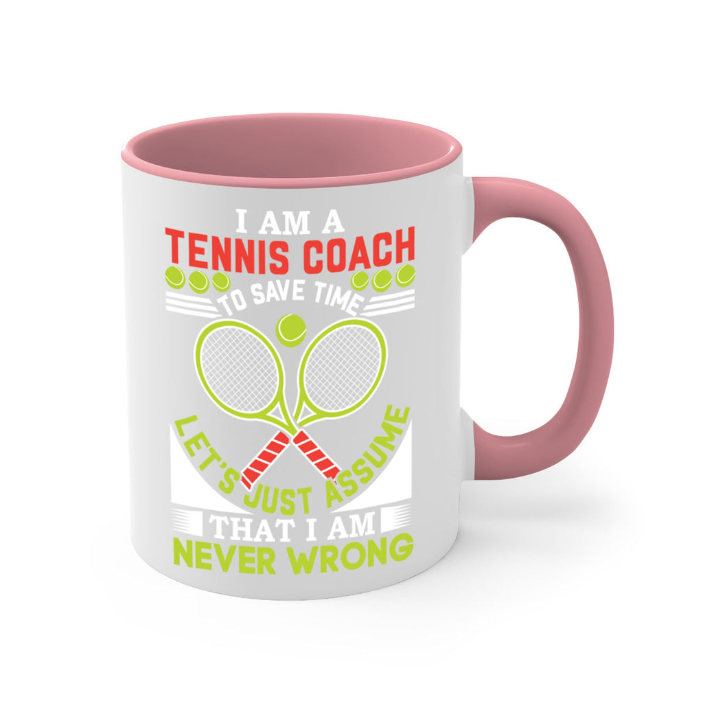 i am a tennis coach i am never wrong 583#- tennis-Mug / Coffee Cup