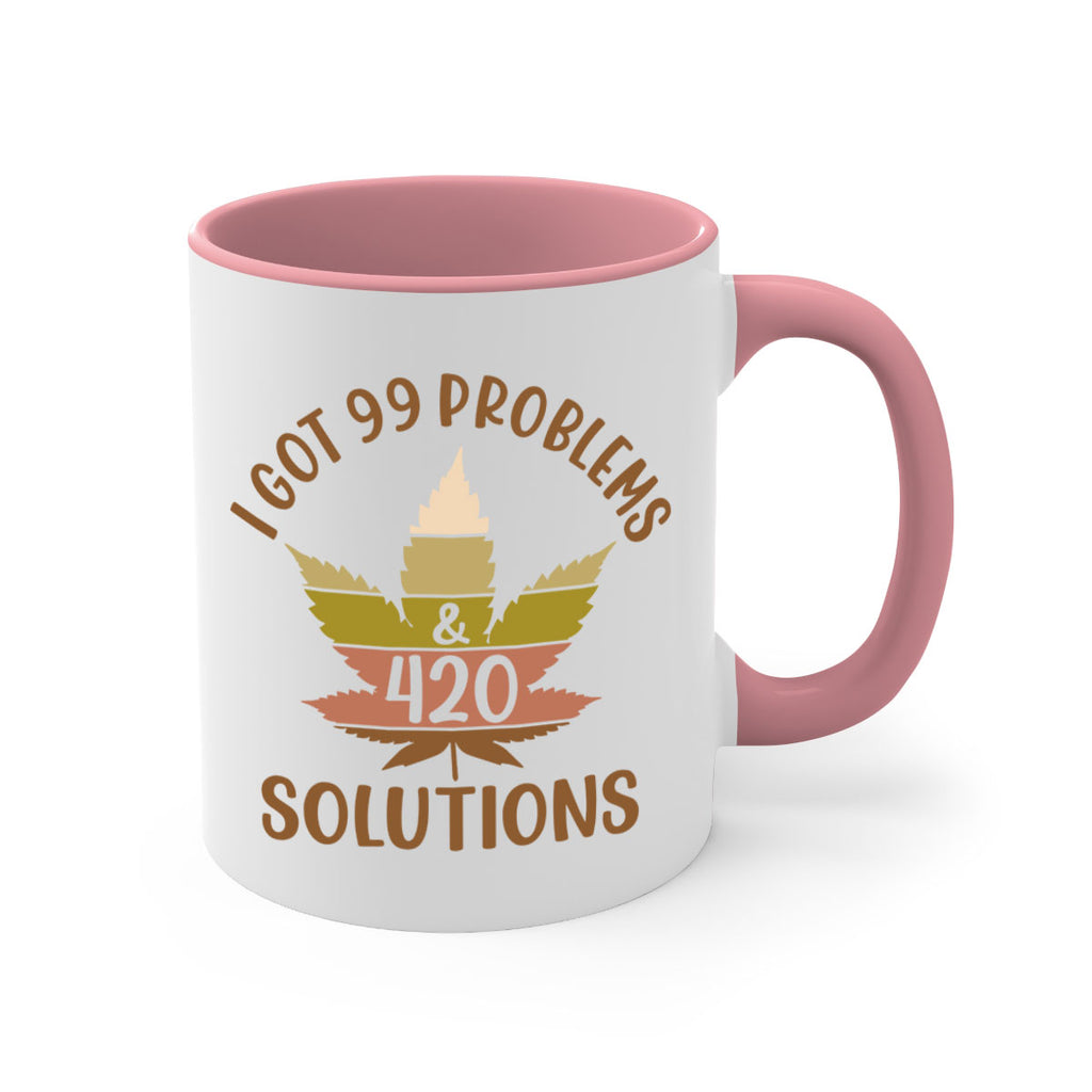 i got problems and four twenty solutions 121#- marijuana-Mug / Coffee Cup