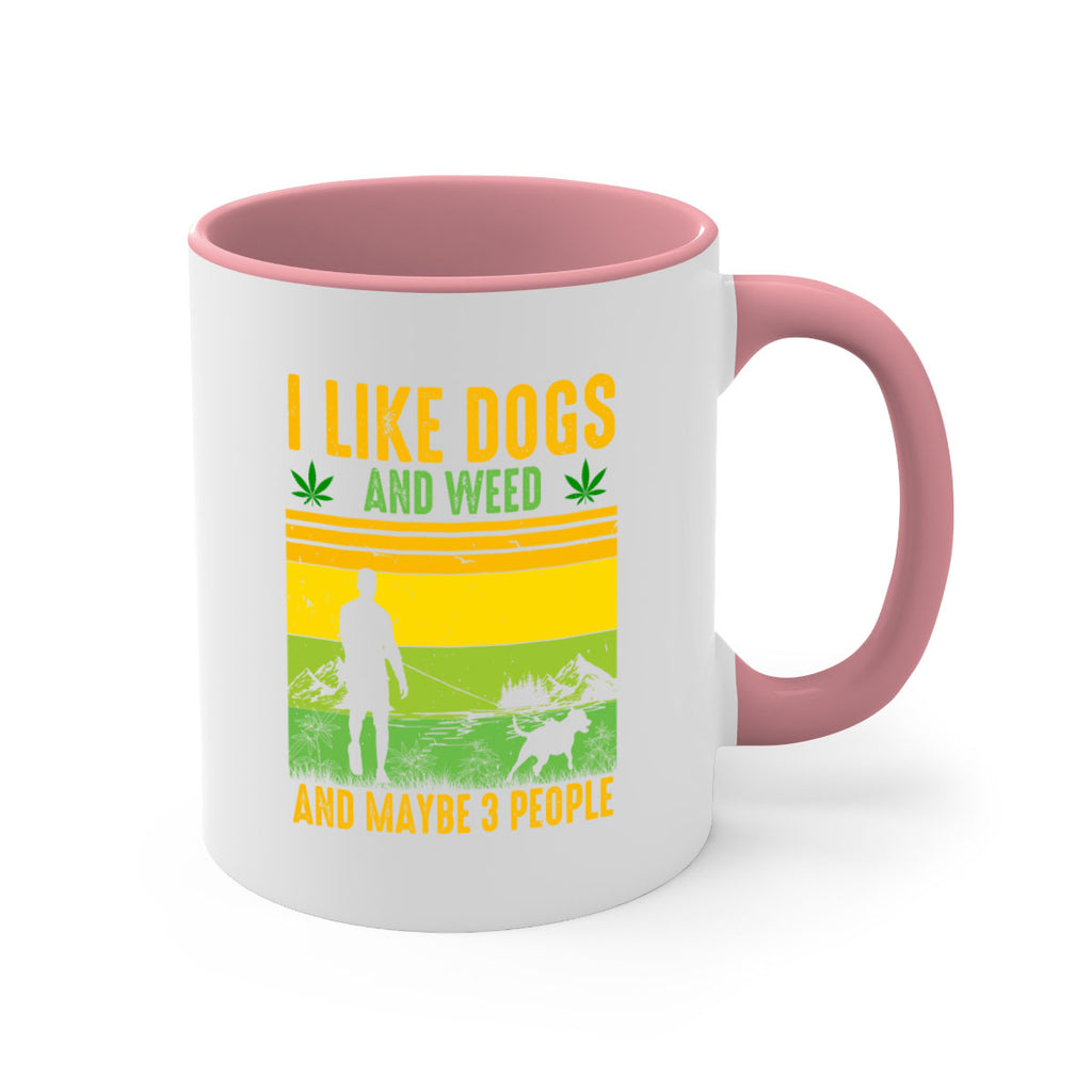 i like dogs and weed and maybe three people 122#- marijuana-Mug / Coffee Cup