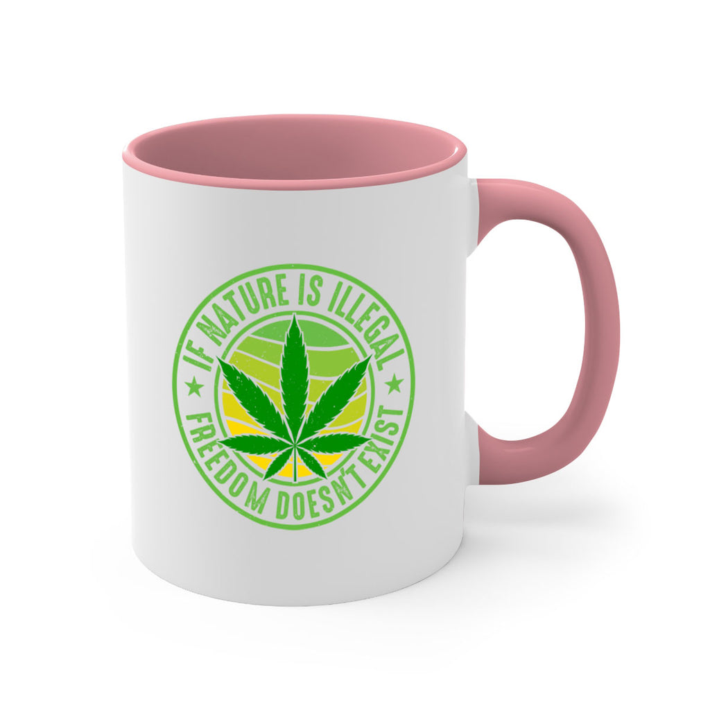 if nature is illegal freedom doesnt exist 144#- marijuana-Mug / Coffee Cup