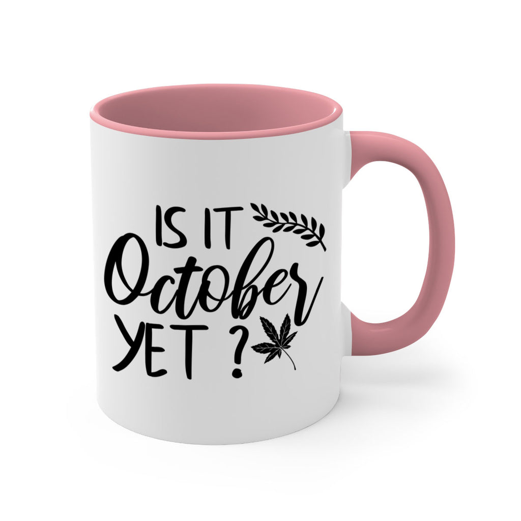 is it october yet 357#- fall-Mug / Coffee Cup