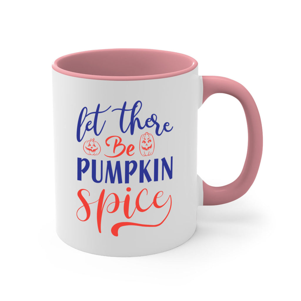let there be pumpkin spice 401#- fall-Mug / Coffee Cup