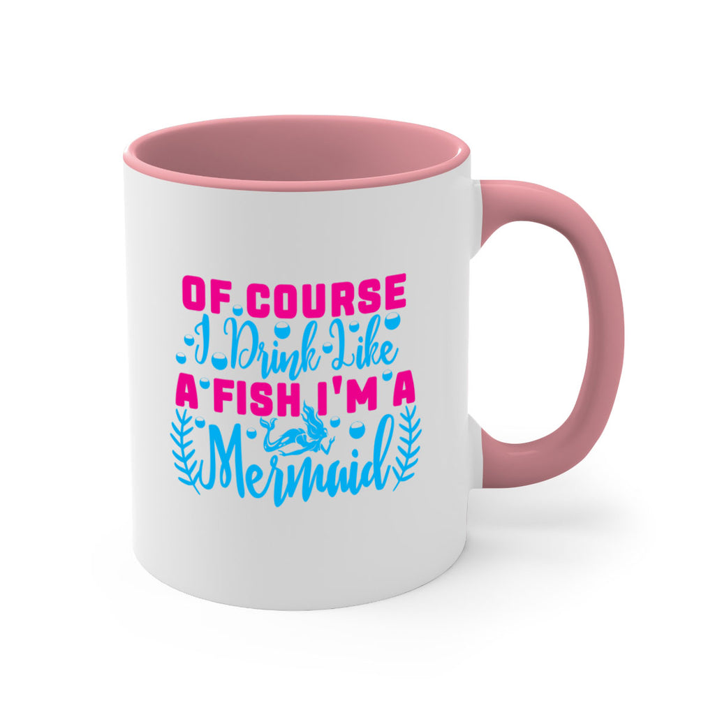 of course i drink like a fish im a mermaid 523#- mermaid-Mug / Coffee Cup