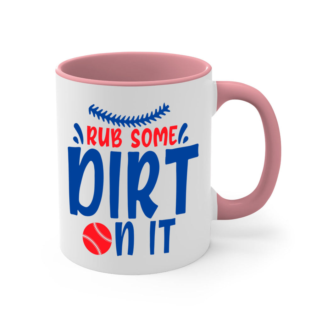 rub some dirt on it 2030#- baseball-Mug / Coffee Cup
