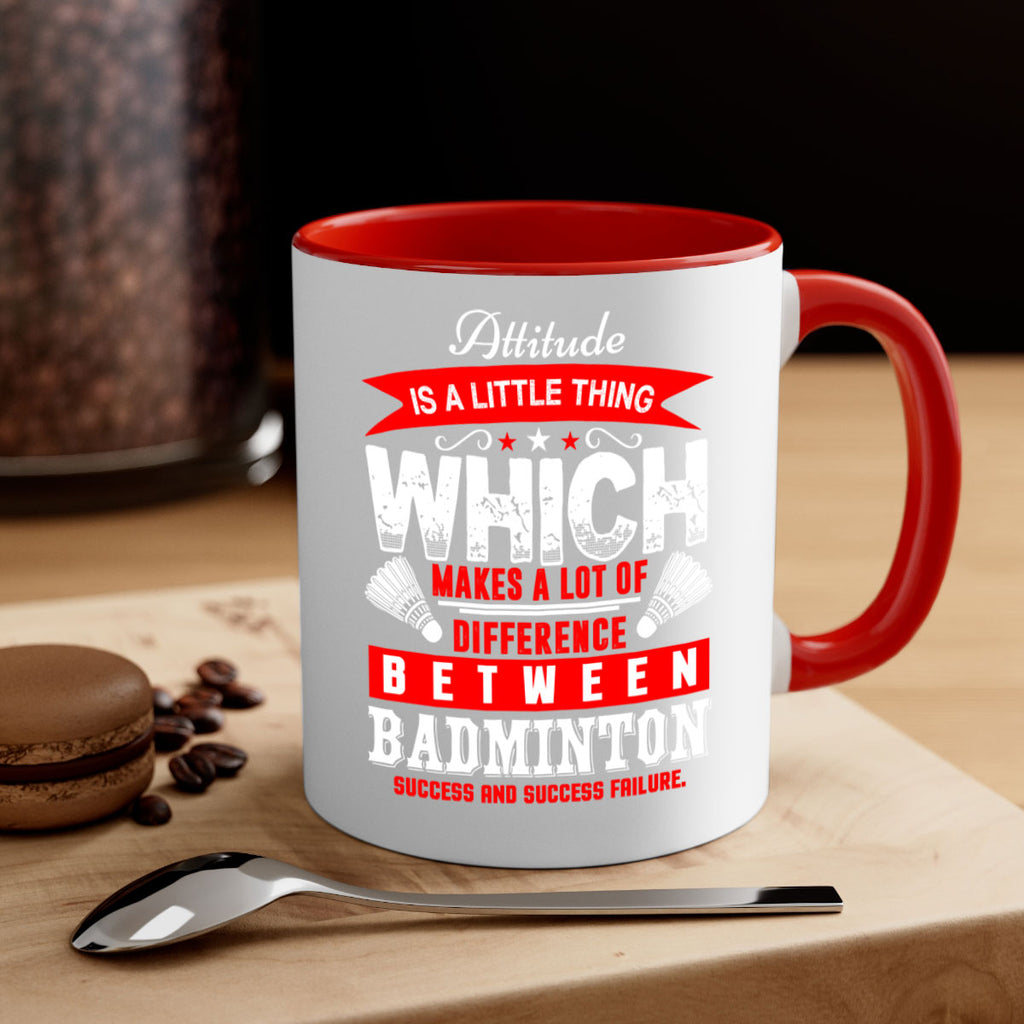 Attitude is a little thing that makes alot of difference 1453#- badminton-Mug / Coffee Cup