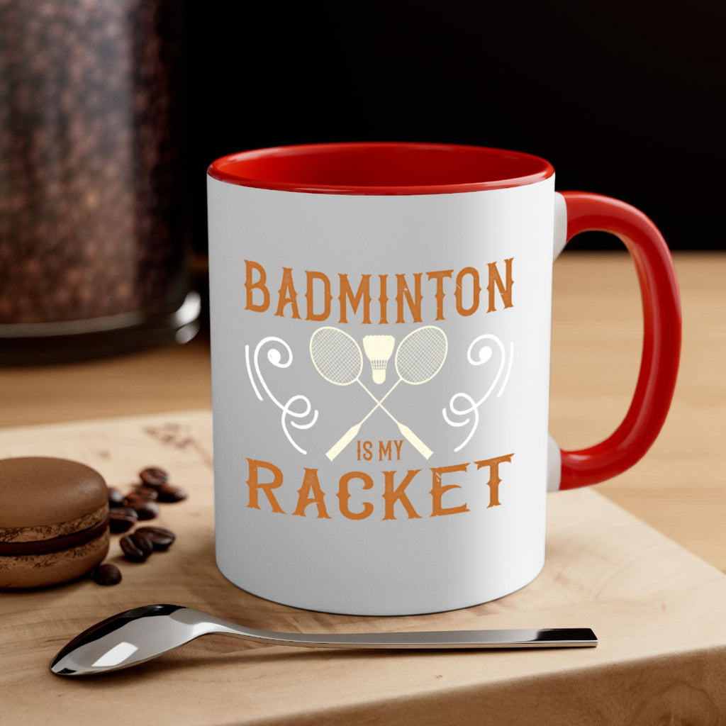 Badminton is my racket 1557#- badminton-Mug / Coffee Cup