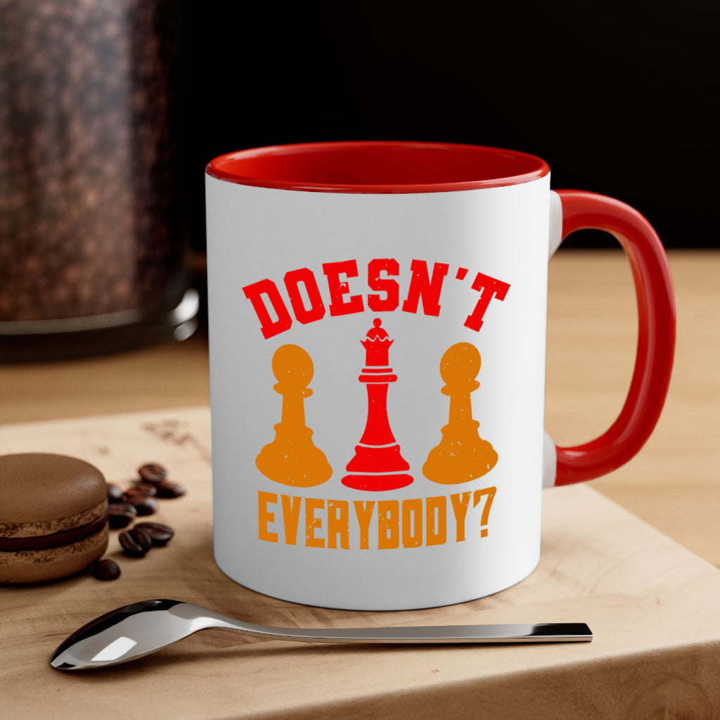 Doesnt everybody 1#- chess-Mug / Coffee Cup