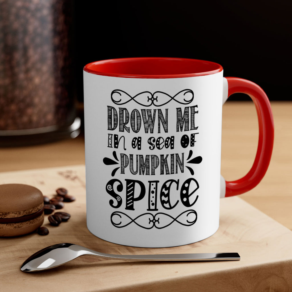 Drown Me In A Sea Of Pumpkin Spice 74#- fall-Mug / Coffee Cup