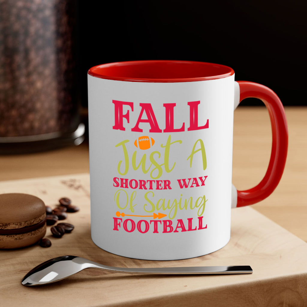 Fall Is Just A Shorter Way Of Saying Football 116#- fall-Mug / Coffee Cup