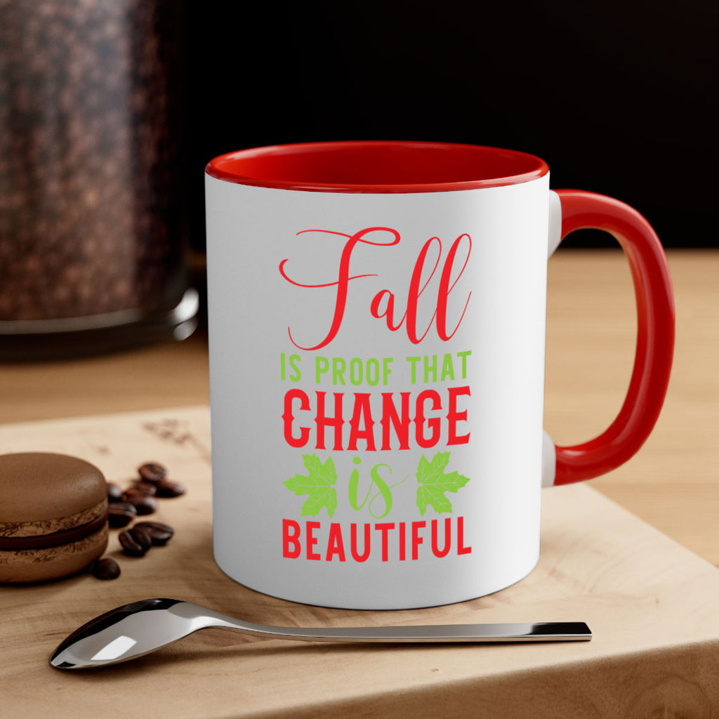 Fall is Proof That Change is Beautiful 121#- fall-Mug / Coffee Cup