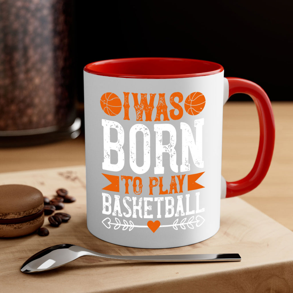 I was born to play basketball 2215#- basketball-Mug / Coffee Cup