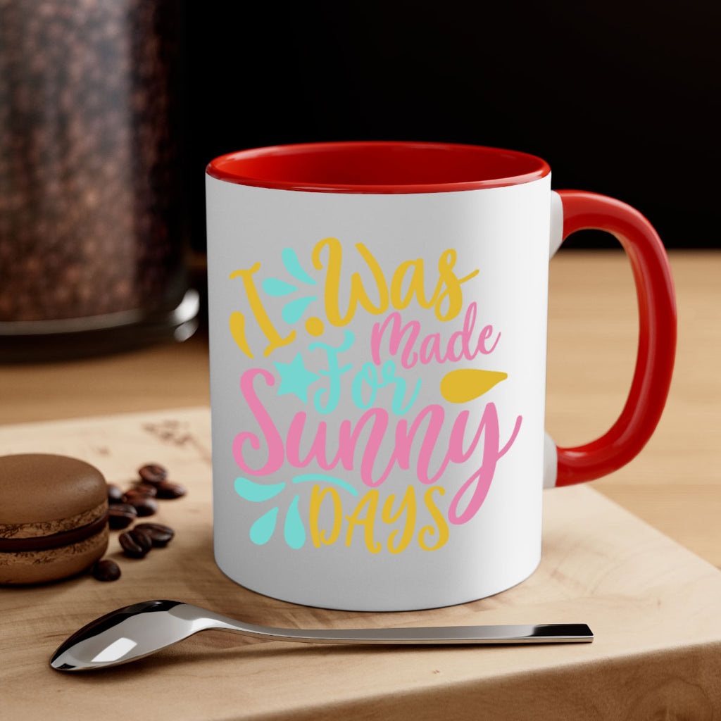 I was made for sunny days Style 63#- Summer-Mug / Coffee Cup