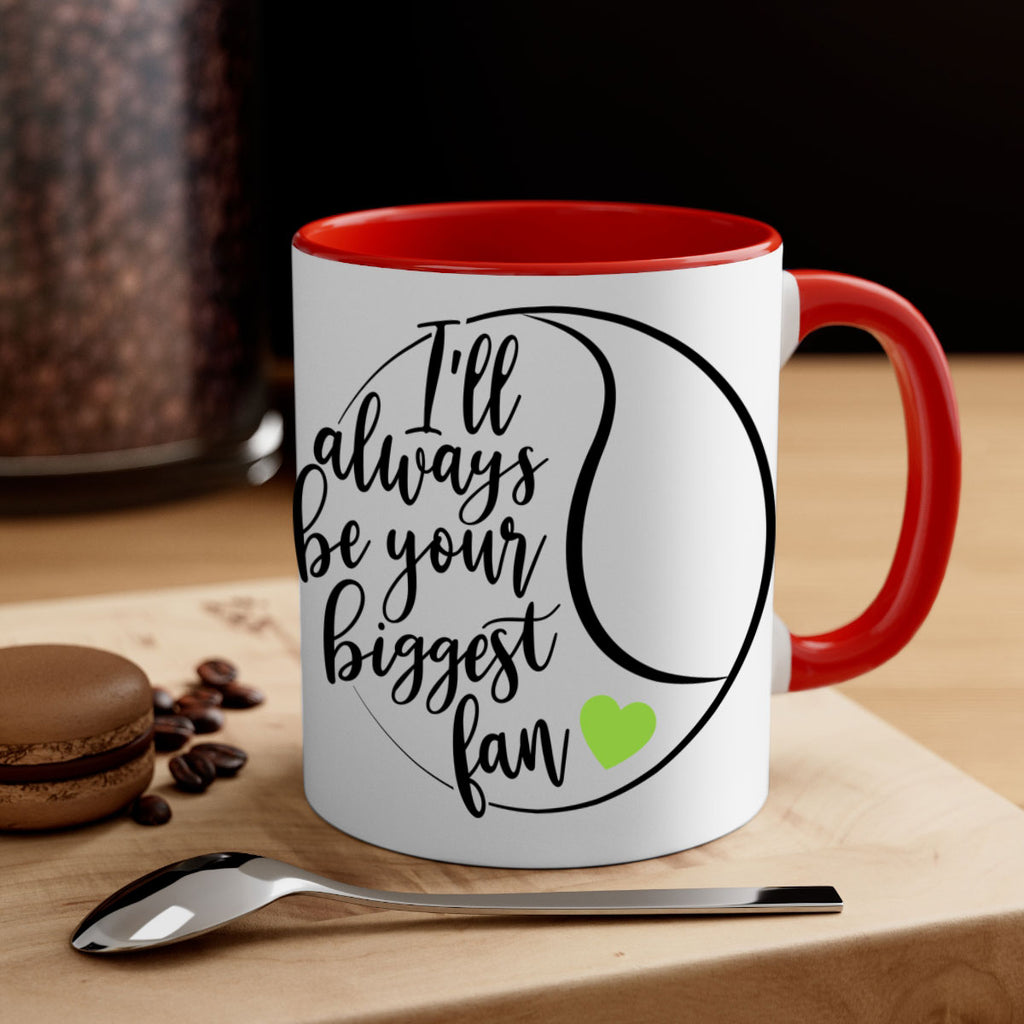 Ill always be your biggest fan 1075#- tennis-Mug / Coffee Cup