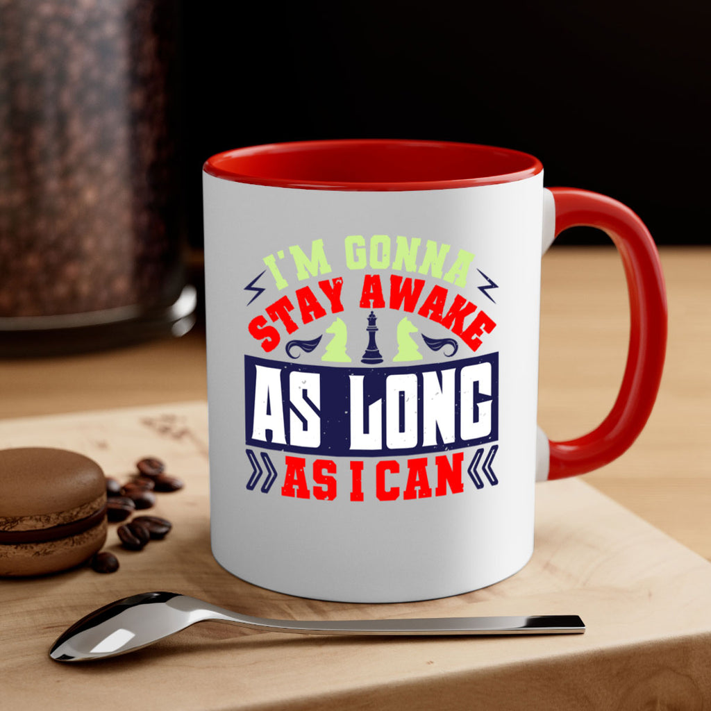 Im gonna stay awake as long as I can 35#- chess-Mug / Coffee Cup