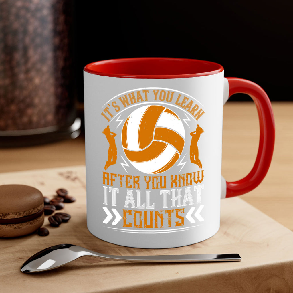 It’s what you learn after you know it all that counts Style 970#- volleyball-Mug / Coffee Cup