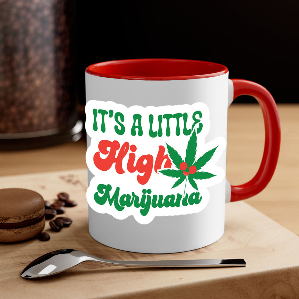 Its A Little High Marijuana 161#- marijuana-Mug / Coffee Cup