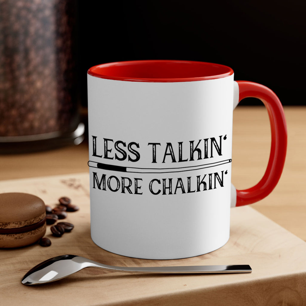 Less talkin More chalkin 950#- billards-Mug / Coffee Cup