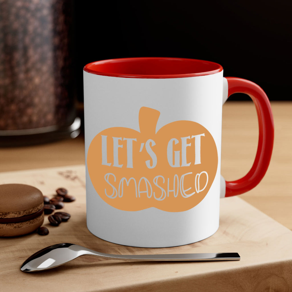 Let s Get Smashed 399#- fall-Mug / Coffee Cup