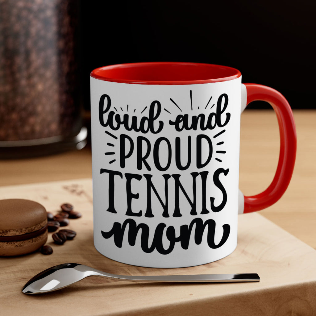 Loud and proud tennis mom 746#- tennis-Mug / Coffee Cup