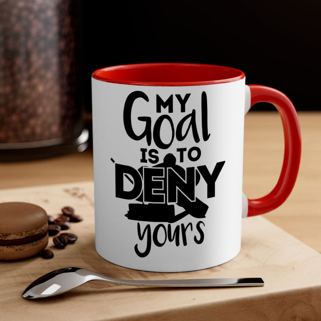 My goal is to deny yours 645#- hockey-Mug / Coffee Cup