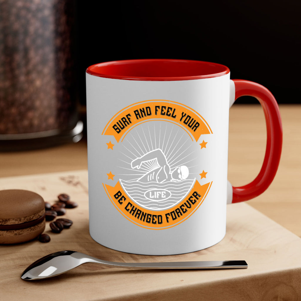 Surf and feel your life be changed forever 2389#- surfing-Mug / Coffee Cup