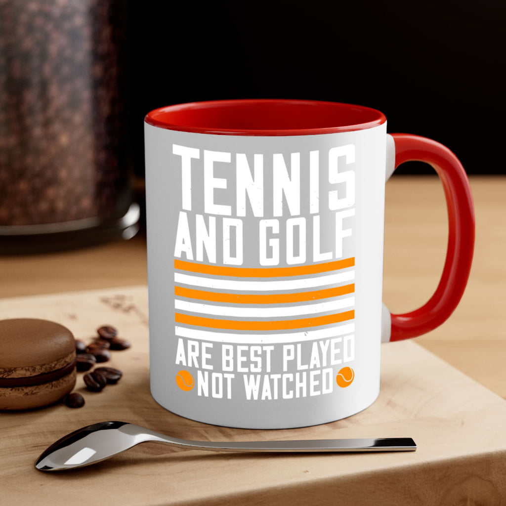 Tennis and golf are best played 363#- tennis-Mug / Coffee Cup