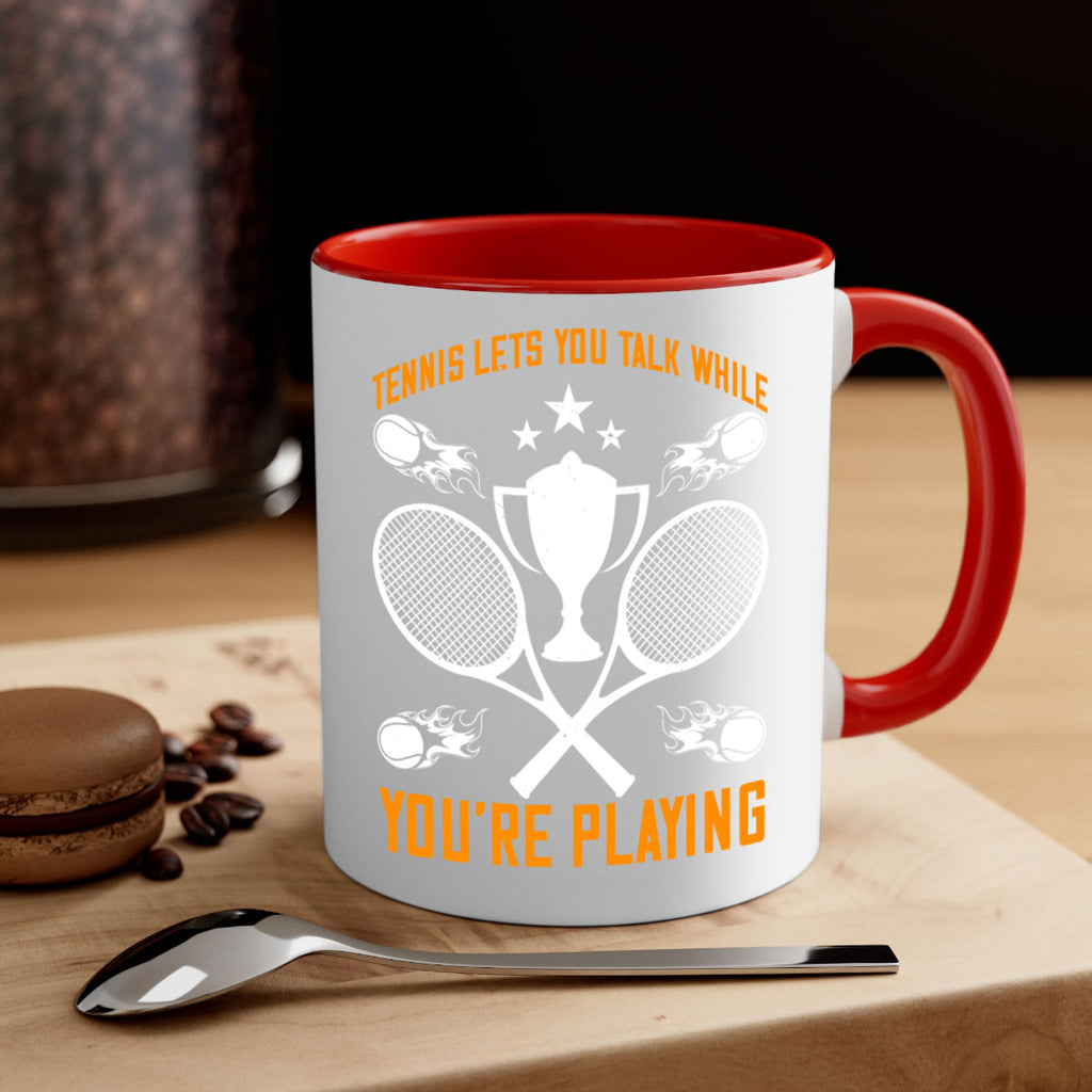 Tennis lets you talk while youre playing 259#- tennis-Mug / Coffee Cup