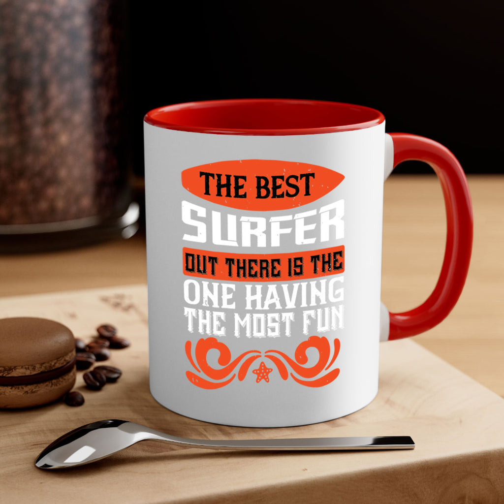 The best surfer out there is the one having the most fun 2381#- surfing-Mug / Coffee Cup