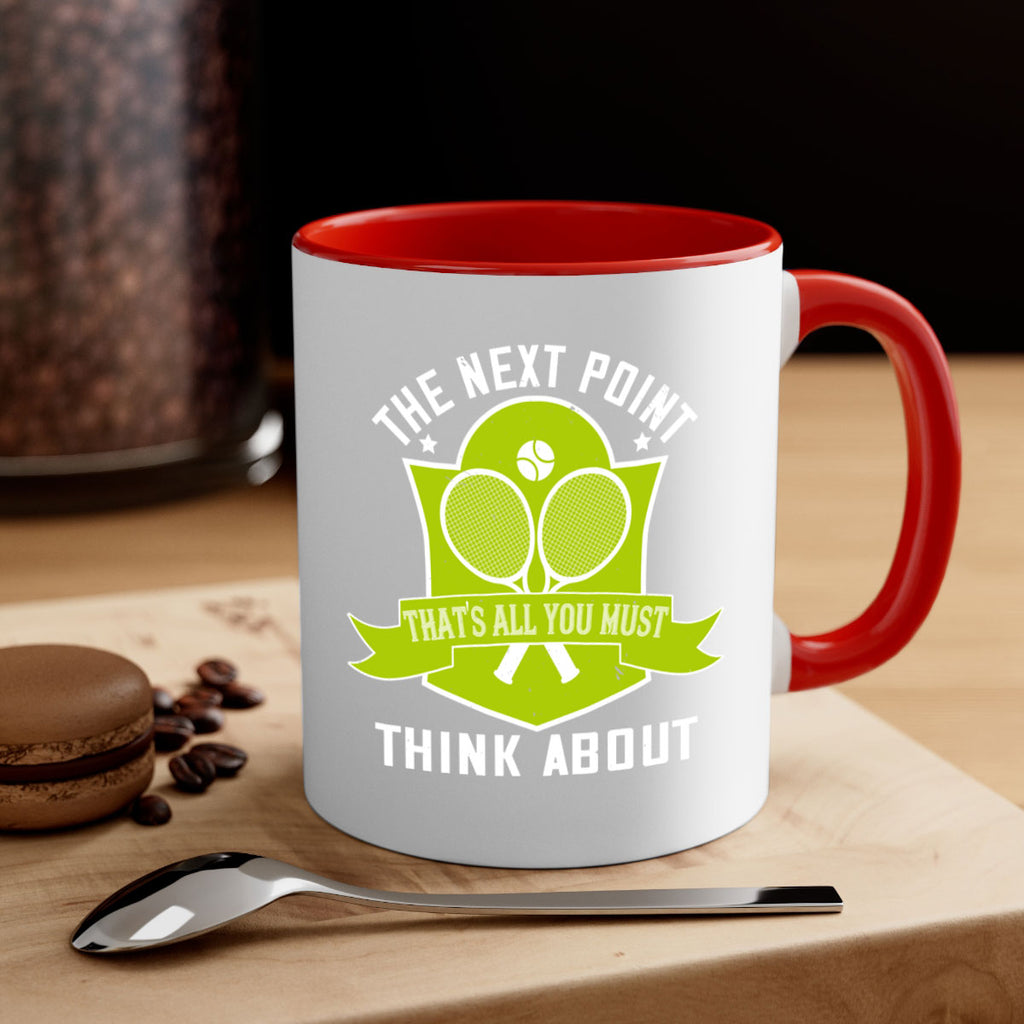 The next point thats all you must think about 187#- tennis-Mug / Coffee Cup