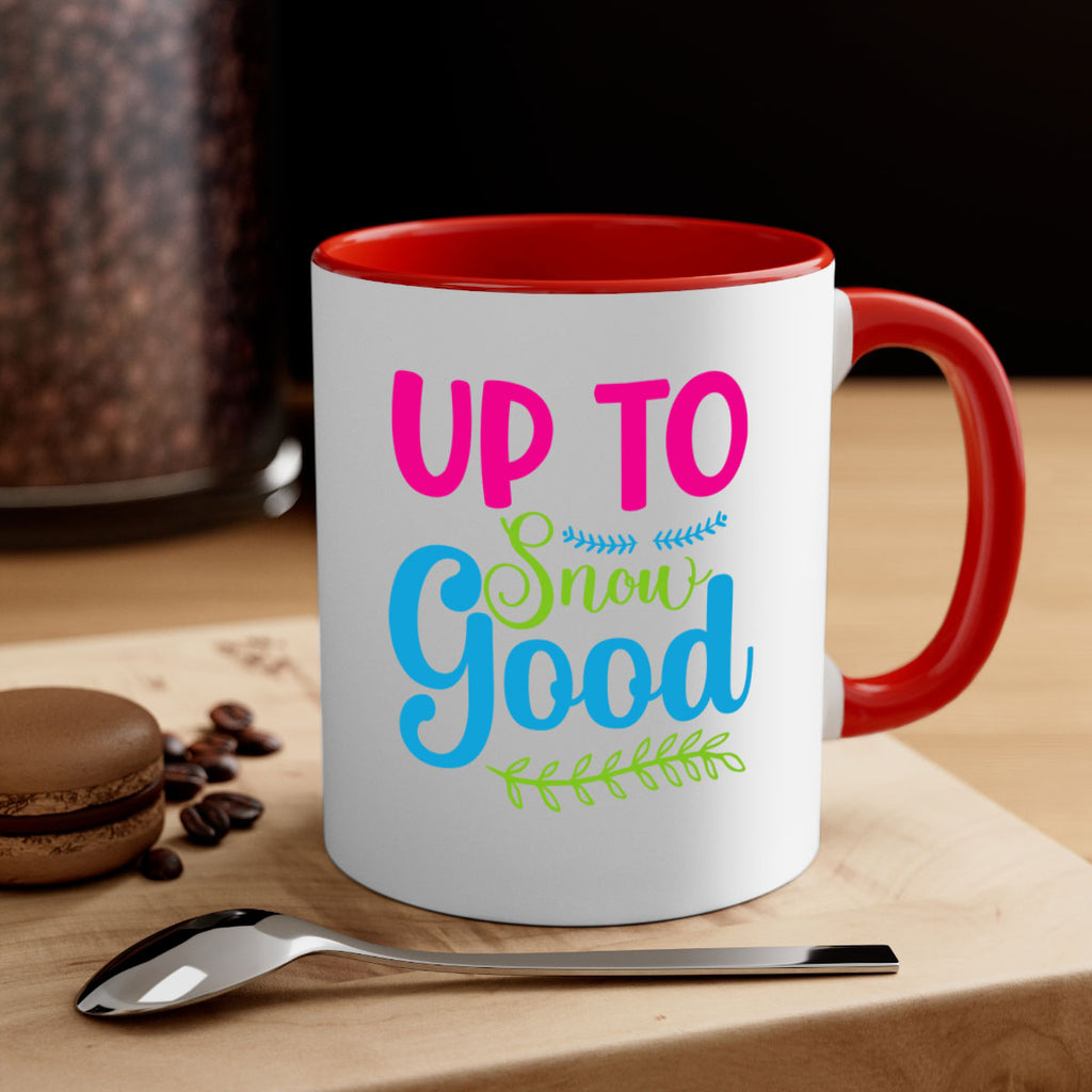 Up To Snow Good 425#- winter-Mug / Coffee Cup