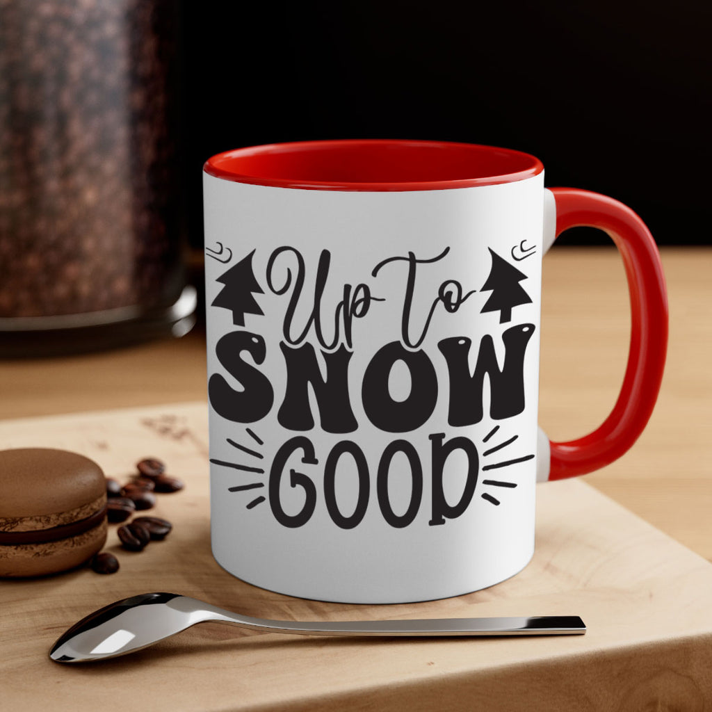 Up to snow good 426#- winter-Mug / Coffee Cup