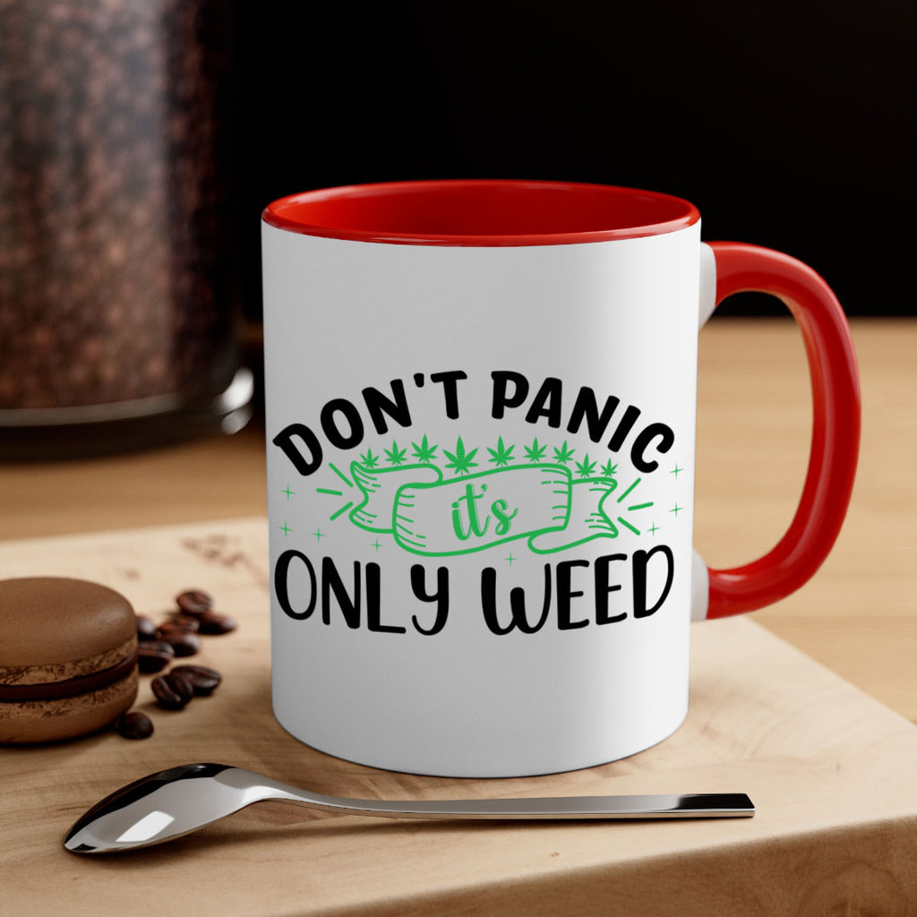 dont panic its only weed 69#- marijuana-Mug / Coffee Cup