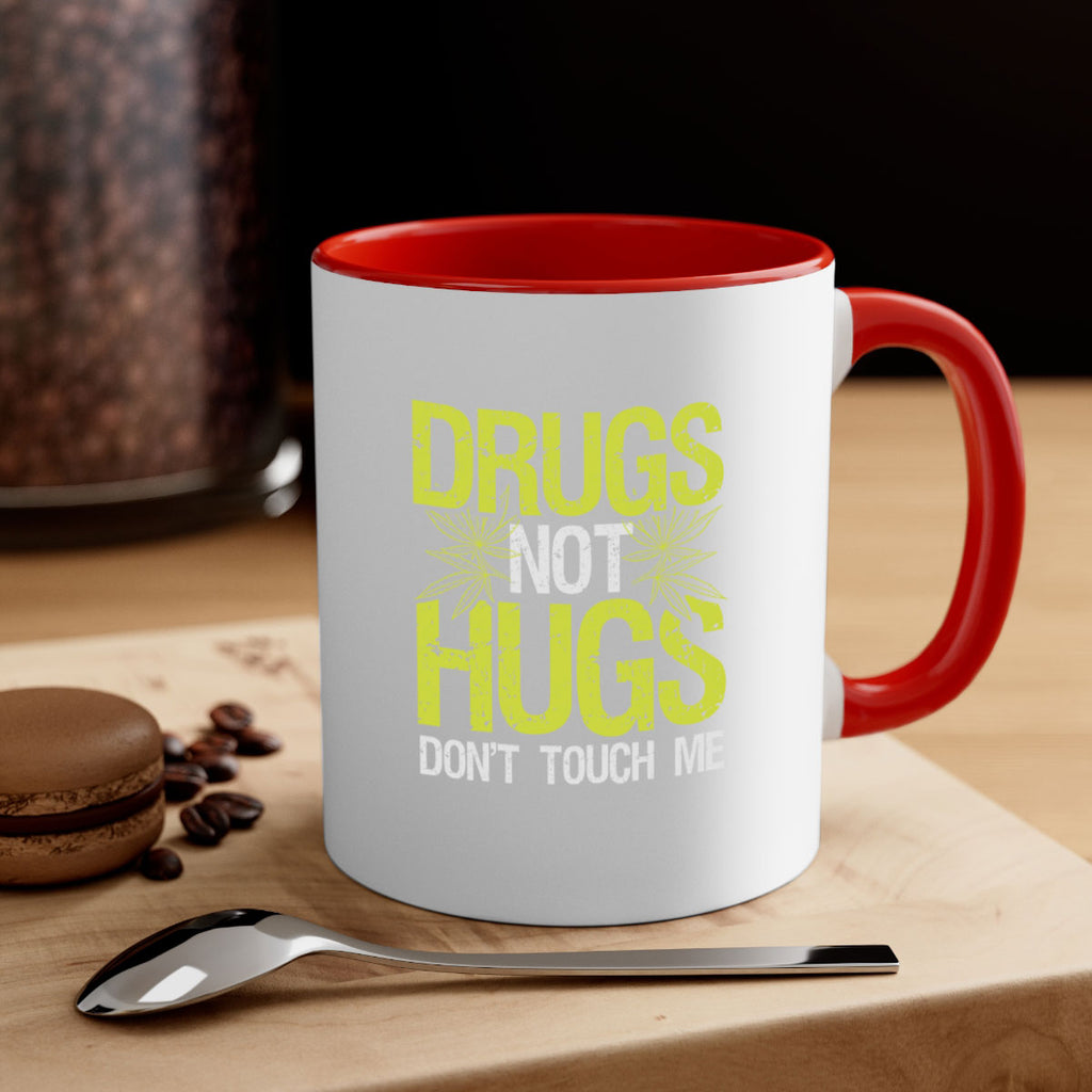 drugs not hugs dont touch me 80#- marijuana-Mug / Coffee Cup