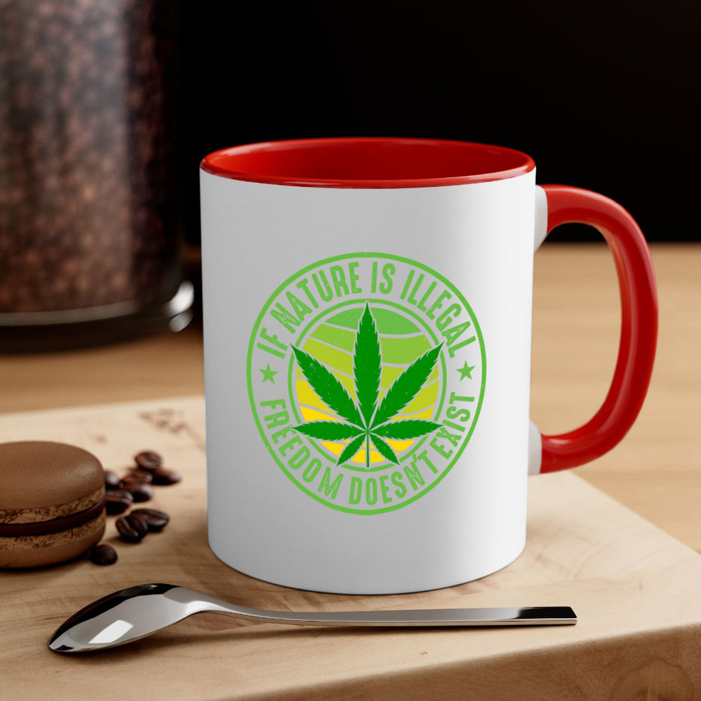 if nature is illegal freedom doesnt exist 144#- marijuana-Mug / Coffee Cup