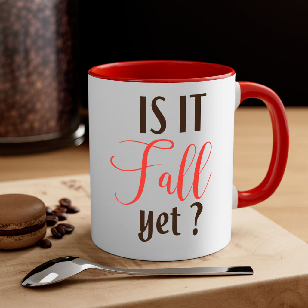is it fall yet 354#- fall-Mug / Coffee Cup