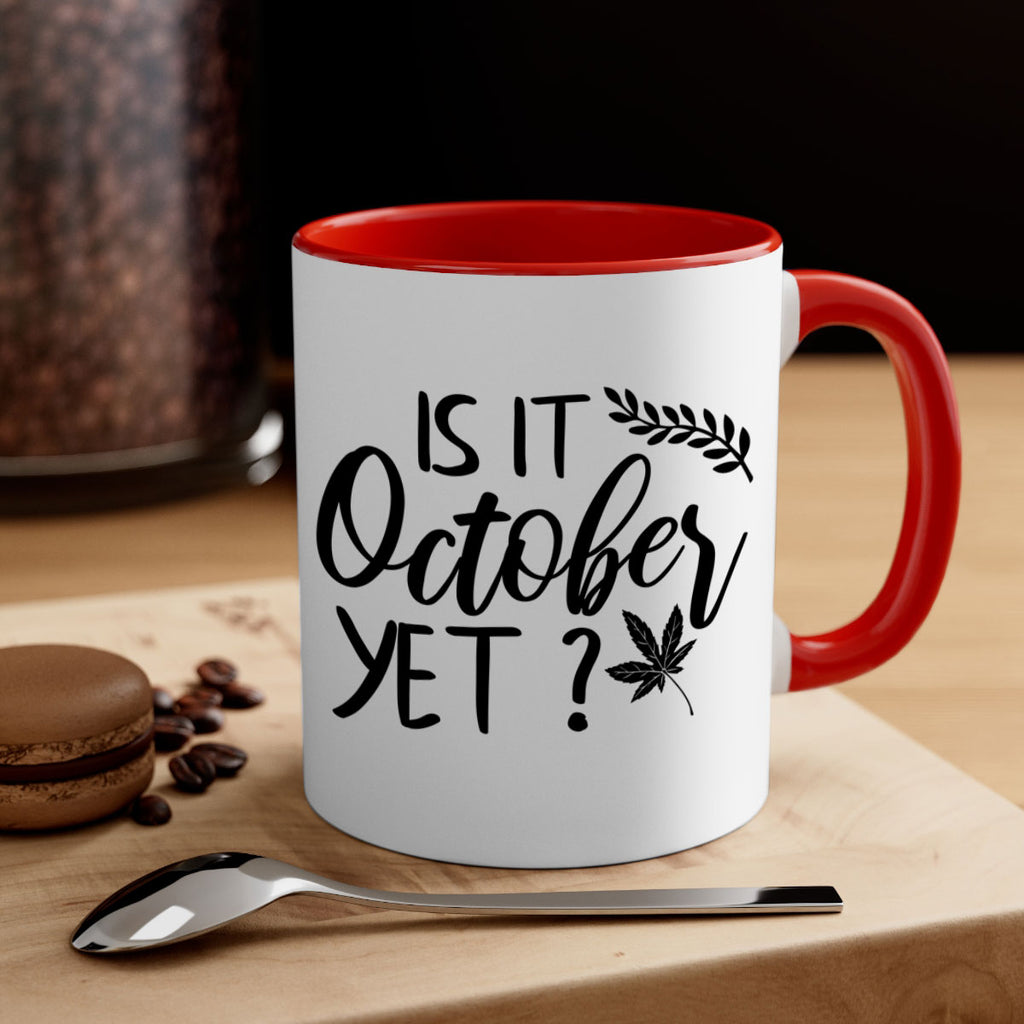 is it october yet 357#- fall-Mug / Coffee Cup