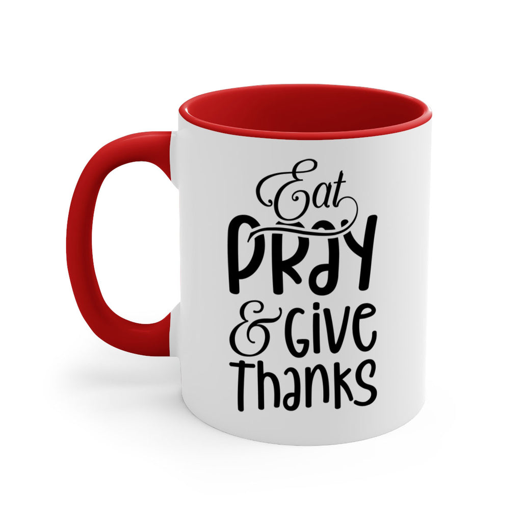 Eat Pray and Give Thanks 75#- fall-Mug / Coffee Cup