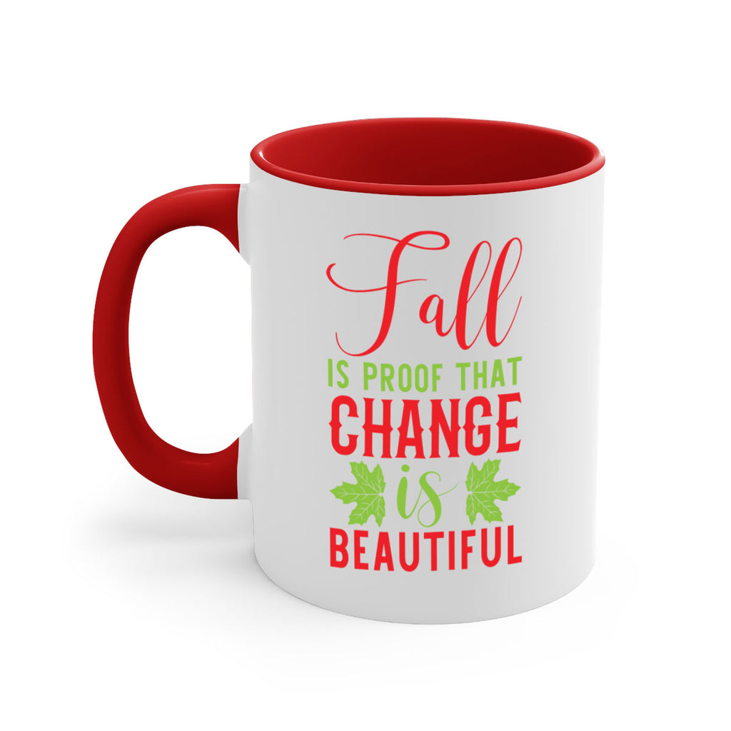 Fall is Proof That Change is Beautiful 121#- fall-Mug / Coffee Cup
