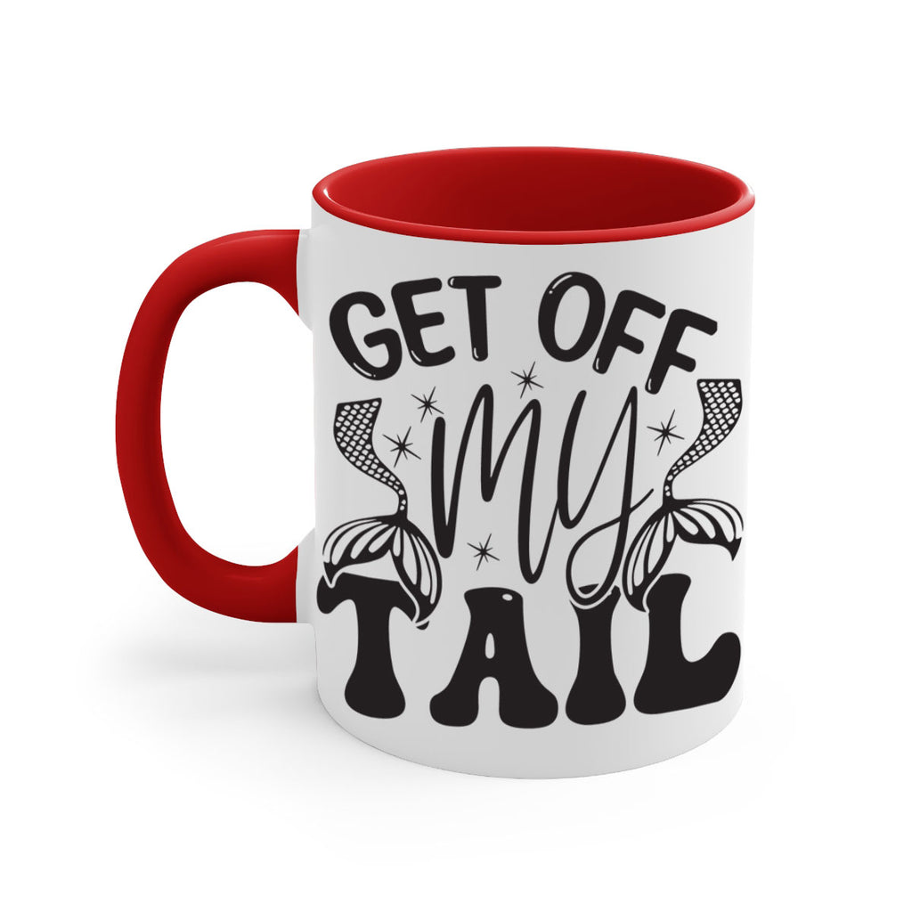 Get of my tail Graphics 177#- mermaid-Mug / Coffee Cup