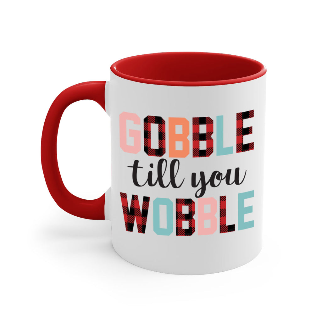Gobble Till You Wobble 203#- fall-Mug / Coffee Cup
