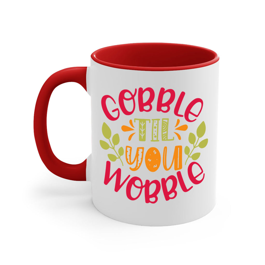 Gobble til you wobble 201#- fall-Mug / Coffee Cup