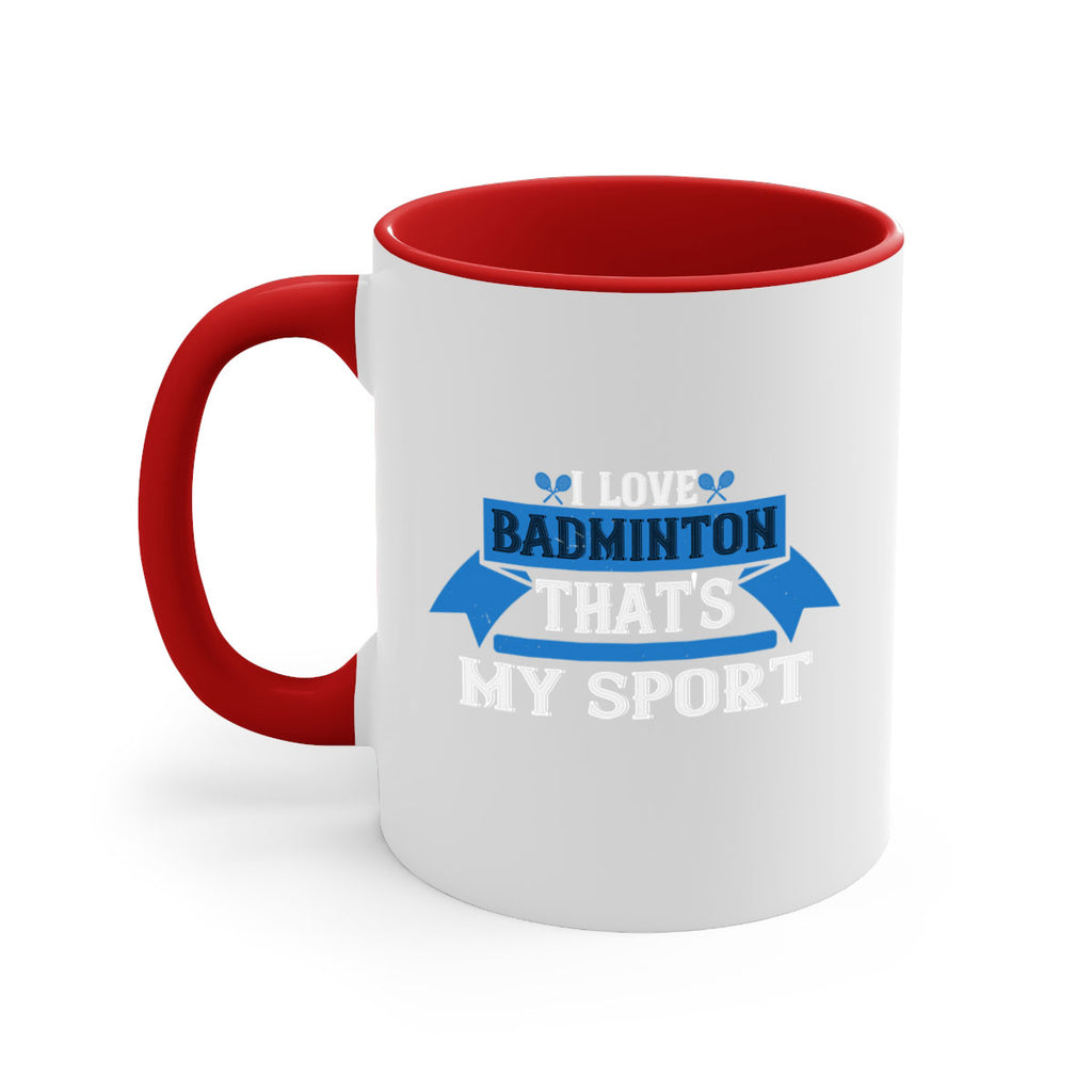 I love badminton Thats my sport 2205#- badminton-Mug / Coffee Cup