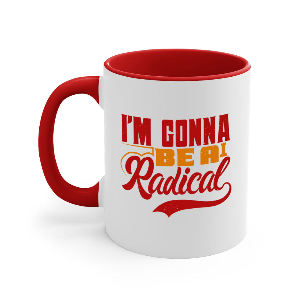 I’m gonna be a radical 27#- chess-Mug / Coffee Cup