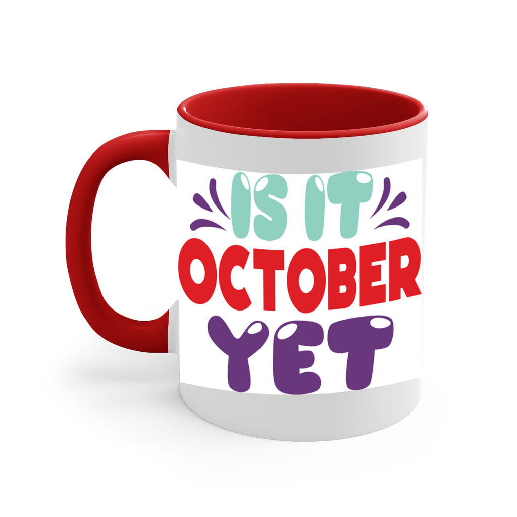 IsItOctoberYet 358#- fall-Mug / Coffee Cup