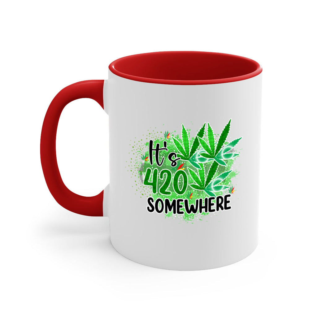 Its 420 Somewhere 155#- marijuana-Mug / Coffee Cup