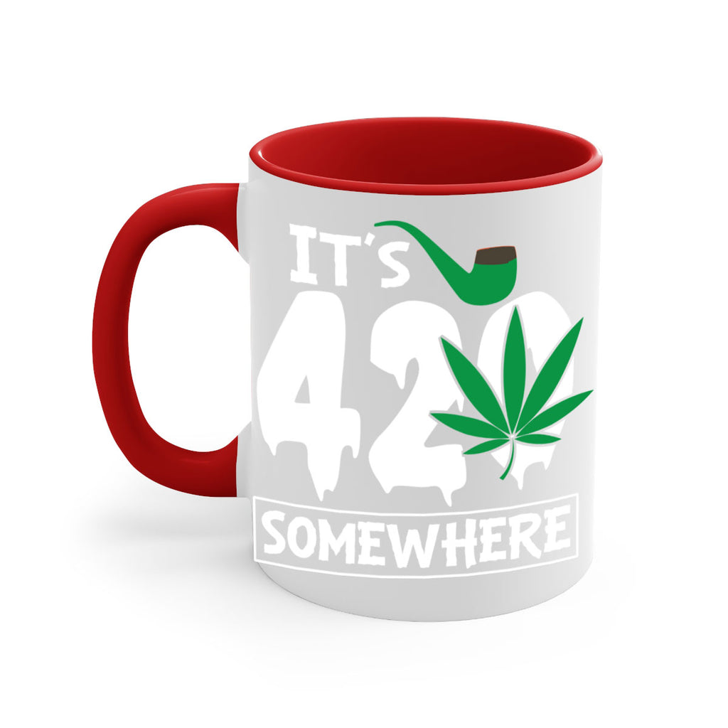 Its 420 somewhere 160#- marijuana-Mug / Coffee Cup