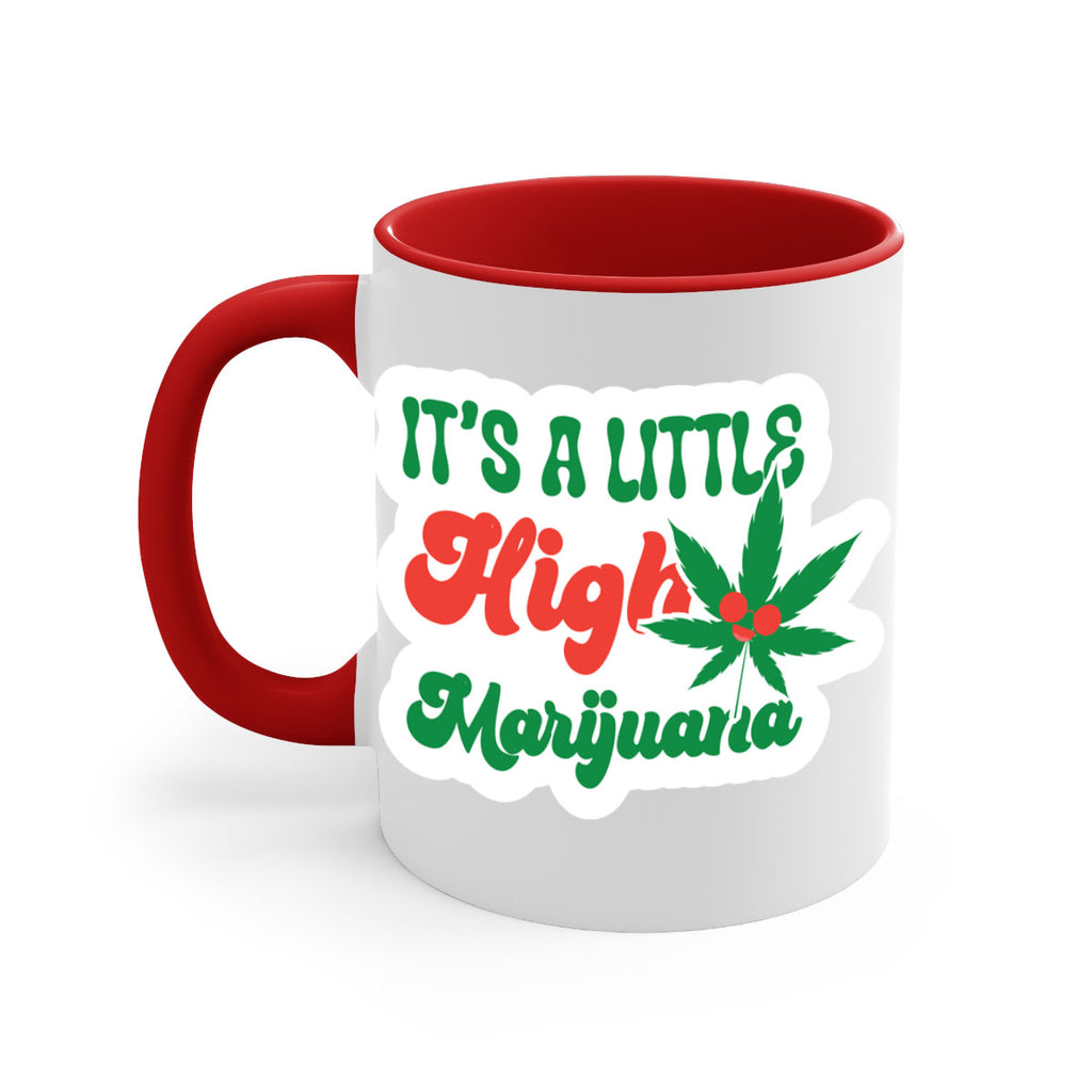 Its A Little High Marijuana 161#- marijuana-Mug / Coffee Cup