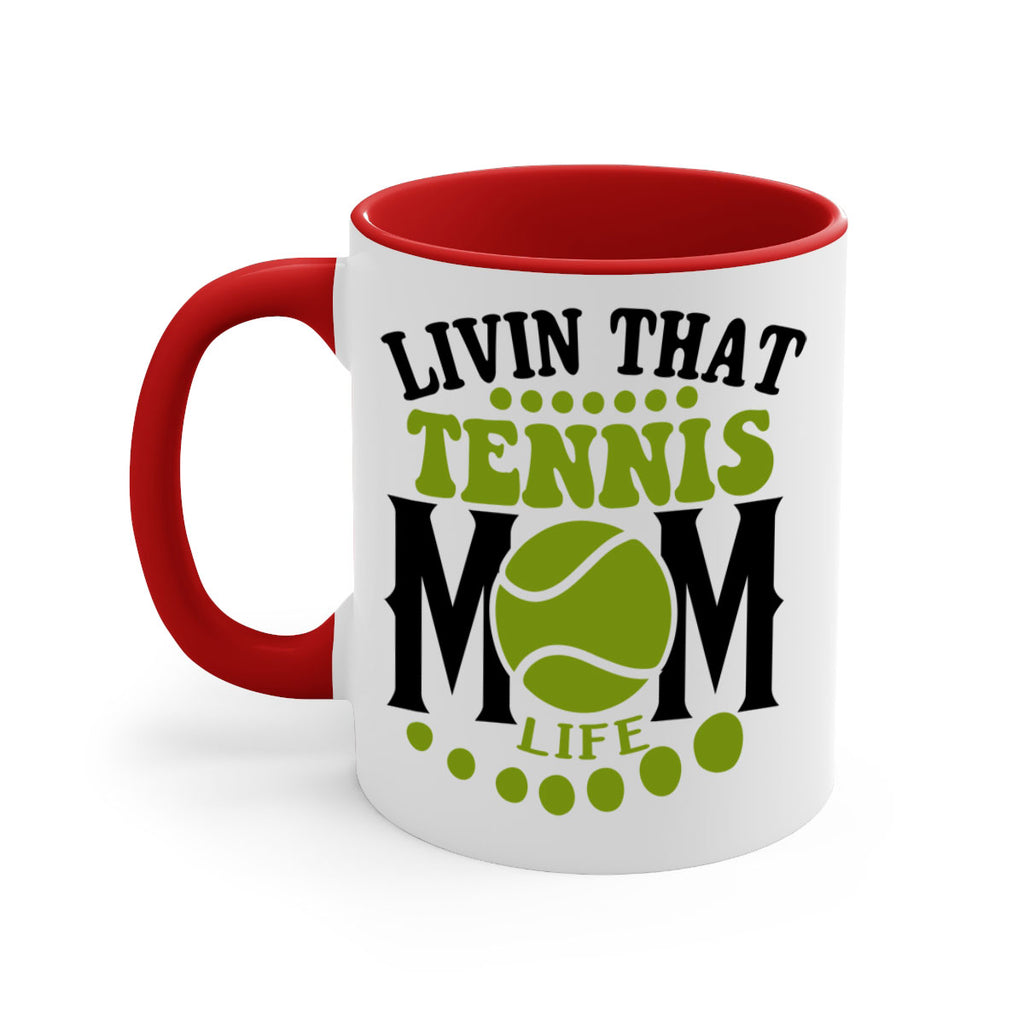 Livin That Tennis Mom Life 785#- tennis-Mug / Coffee Cup