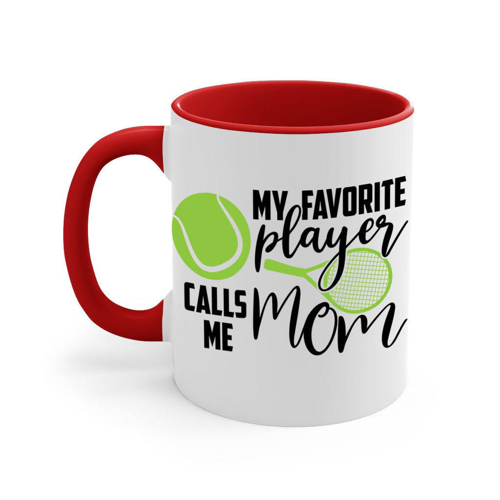 My favorite player calls me mom 652#- tennis-Mug / Coffee Cup